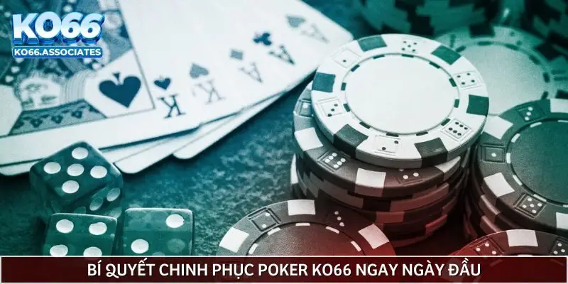 bi-quyet-chinh-phuc-poker-ko66-ngay-ngay-dau