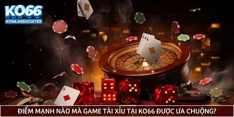 diem-manh-nao-ma-game-tai-xiu-tai-ko66-duoc-ua-chuong