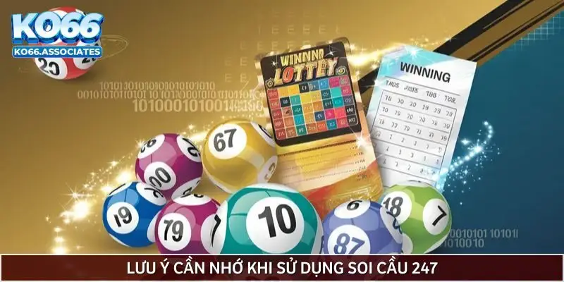 luu-y-can-nho-khi-su-dung-soi-cau-247